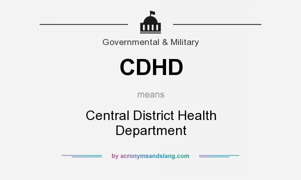 What does CDHD mean? It stands for Central District Health Department