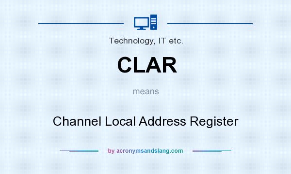 What does CLAR mean? It stands for Channel Local Address Register