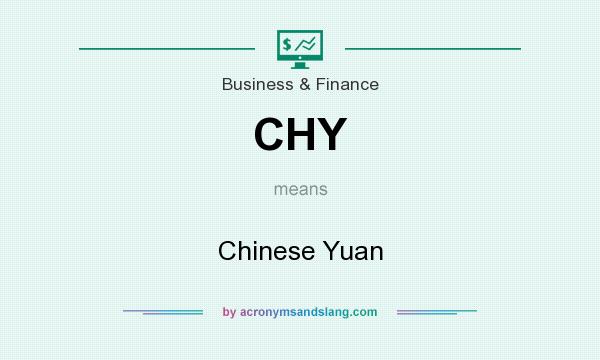 What does CHY mean? It stands for Chinese Yuan