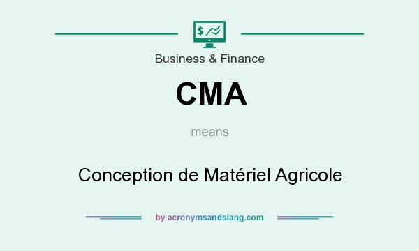What does CMA mean? It stands for Conception de Matériel Agricole