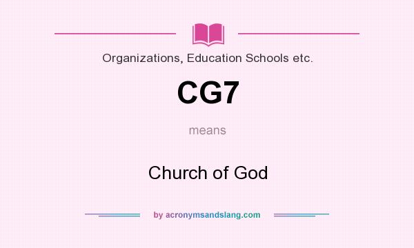 What does CG7 mean? It stands for Church of God
