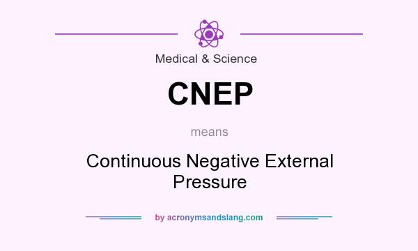 What does CNEP mean? It stands for Continuous Negative External Pressure