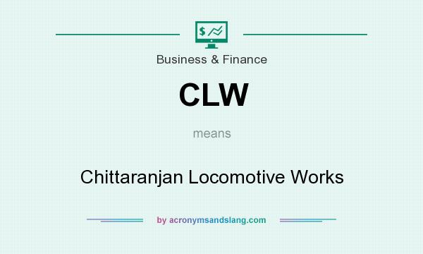 What does CLW mean? It stands for Chittaranjan Locomotive Works