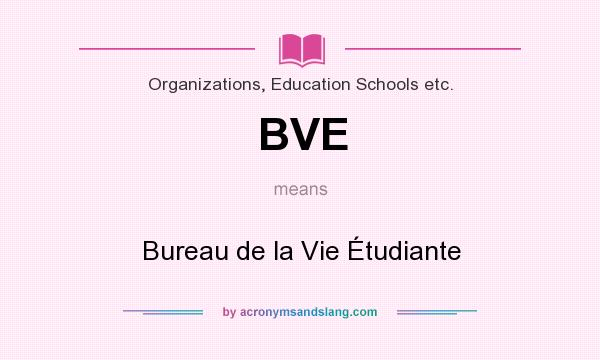 What does BVE mean? It stands for Bureau de la Vie Étudiante