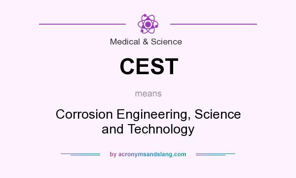 What does CEST mean? It stands for Corrosion Engineering, Science and Technology