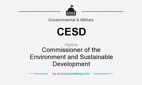 What does CESD mean? It stands for Commissioner of the Environment and Sustainable Development