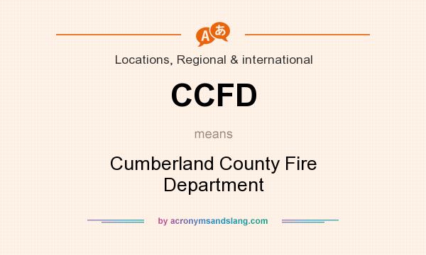 What does CCFD mean? It stands for Cumberland County Fire Department
