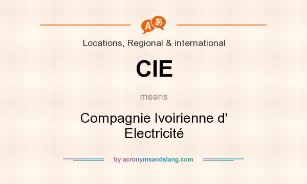 What does CIE mean? It stands for Compagnie Ivoirienne d` Electricité