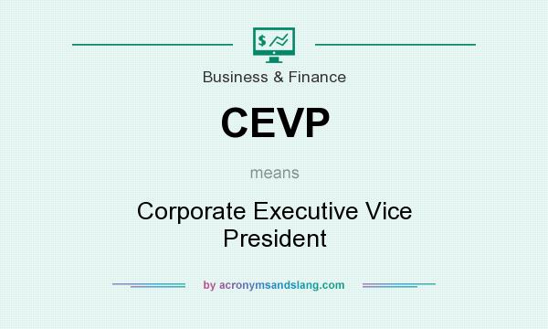 What does CEVP mean? It stands for Corporate Executive Vice President