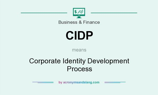 What does CIDP mean? It stands for Corporate Identity Development Process