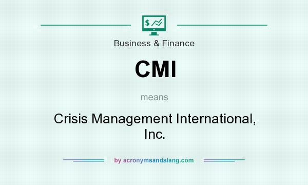 What does CMI mean? It stands for Crisis Management International, Inc.