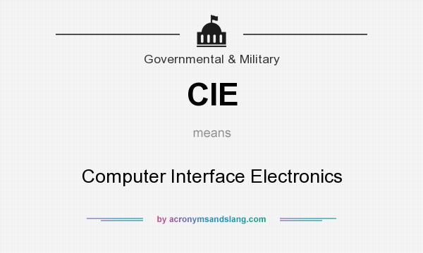 What does CIE mean? It stands for Computer Interface Electronics