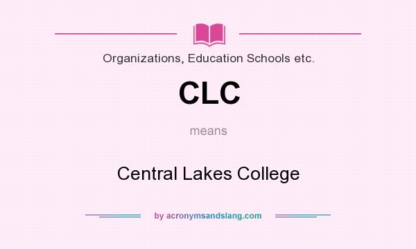What does CLC mean? It stands for Central Lakes College