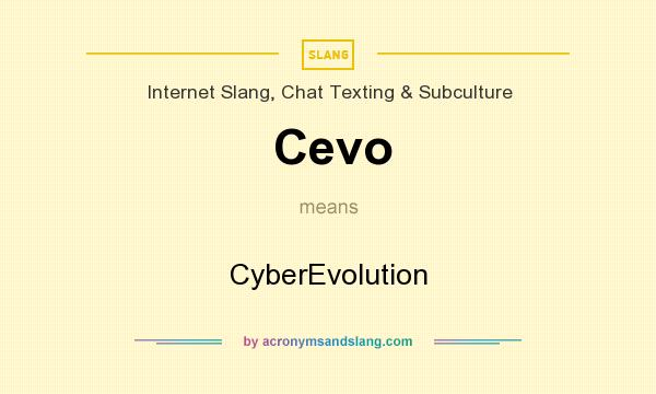 What does Cevo mean? It stands for CyberEvolution