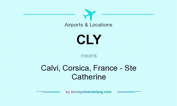What does CLY mean? It stands for Calvi, Corsica, France - Ste Catherine