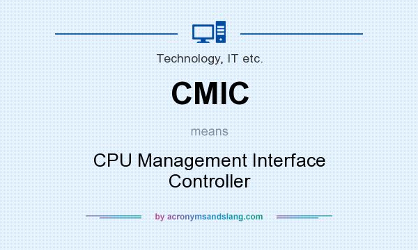 What does CMIC mean? It stands for CPU Management Interface Controller