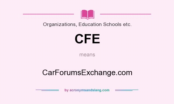 What does CFE mean? It stands for CarForumsExchange.com