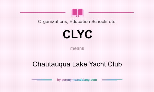 What does CLYC mean? It stands for Chautauqua Lake Yacht Club