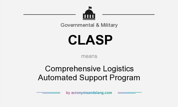 What does CLASP mean? It stands for Comprehensive Logistics Automated Support Program