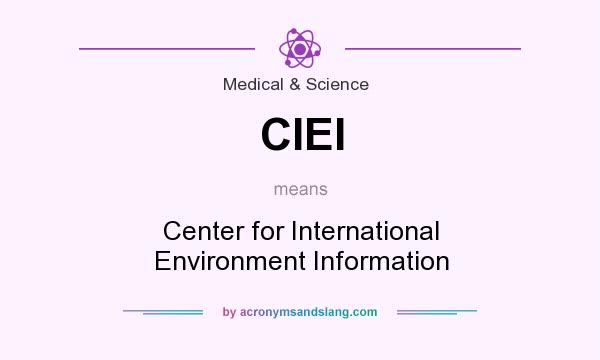 What does CIEI mean? It stands for Center for International Environment Information