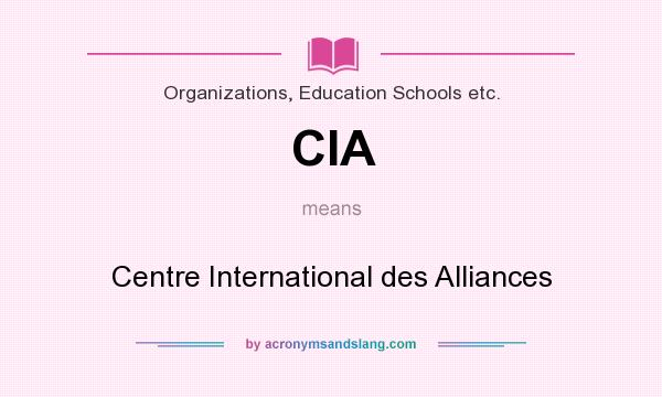What does CIA mean? It stands for Centre International des Alliances