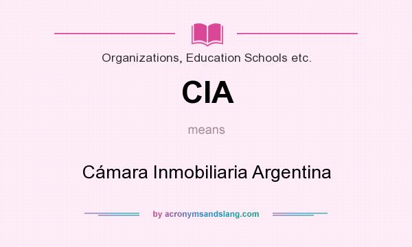 What does CIA mean? It stands for Cámara Inmobiliaria Argentina