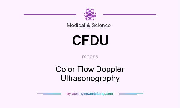What does CFDU mean? It stands for Color Flow Doppler Ultrasonography