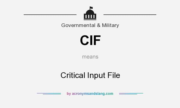 What does CIF mean? It stands for Critical Input File