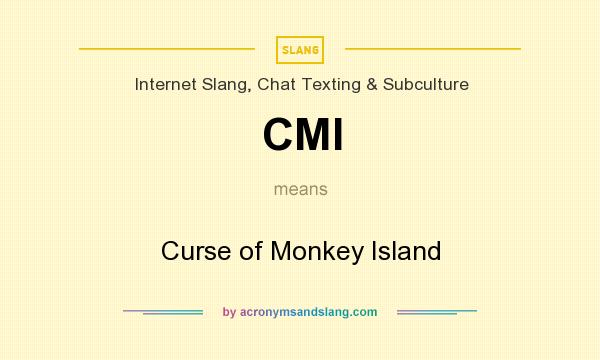 What does CMI mean? It stands for Curse of Monkey Island