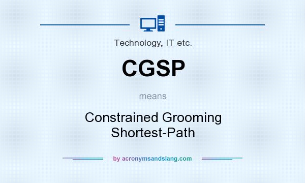 What does CGSP mean? It stands for Constrained Grooming Shortest-Path