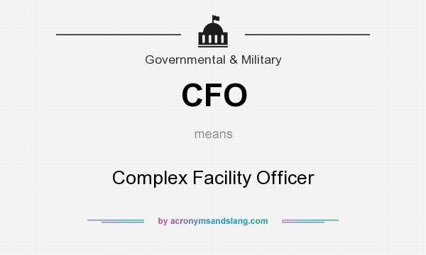 What does CFO mean? It stands for Complex Facility Officer