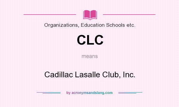 What does CLC mean? It stands for Cadillac Lasalle Club, Inc.
