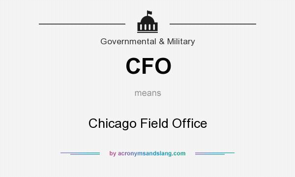 What does CFO mean? It stands for Chicago Field Office