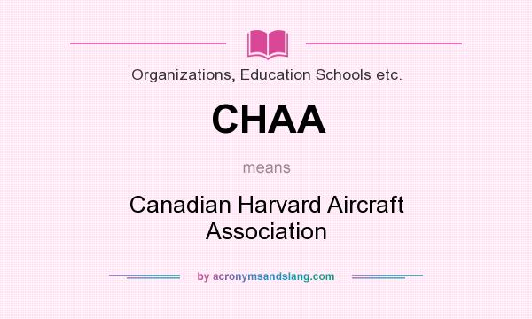 What does CHAA mean? It stands for Canadian Harvard Aircraft Association
