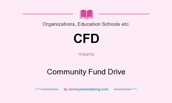 What does CFD mean? It stands for Community Fund Drive