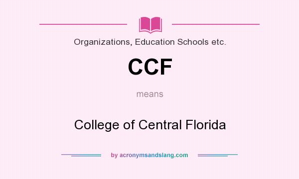 What does CCF mean? It stands for College of Central Florida