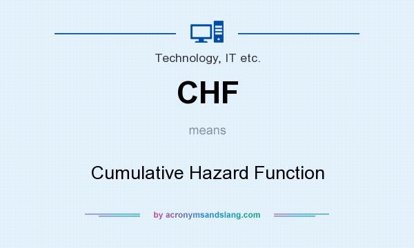 What does CHF mean? It stands for Cumulative Hazard Function
