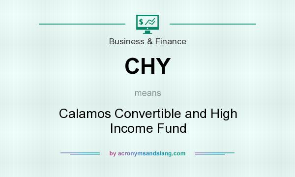 What does CHY mean? It stands for Calamos Convertible and High Income Fund