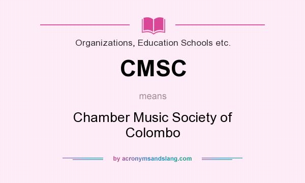 What does CMSC mean? It stands for Chamber Music Society of Colombo