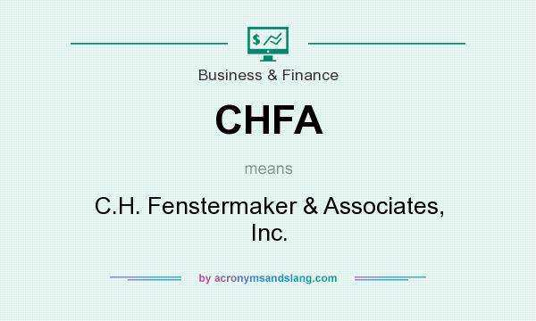 What does CHFA mean? It stands for C.H. Fenstermaker & Associates, Inc.