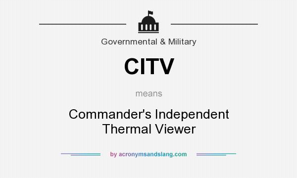 What does CITV mean? It stands for Commander`s Independent Thermal Viewer