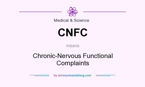 What does CNFC mean? It stands for Chronic-Nervous Functional Complaints