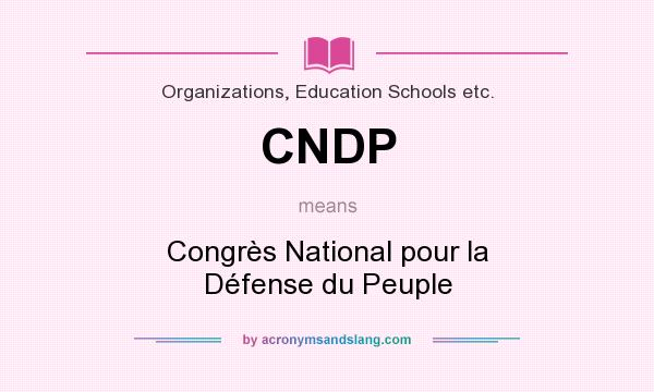 What does CNDP mean? It stands for Congrès National pour la Défense du Peuple