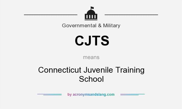 What does CJTS mean? It stands for Connecticut Juvenile Training School