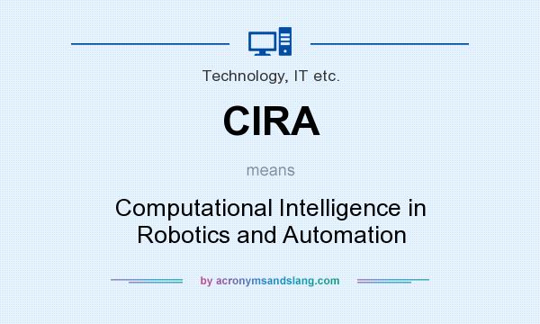 What does CIRA mean? It stands for Computational Intelligence in Robotics and Automation