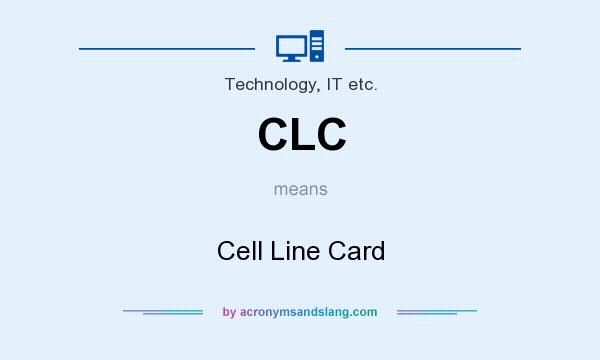 What does CLC mean? It stands for Cell Line Card