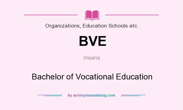 What does BVE mean? It stands for Bachelor of Vocational Education