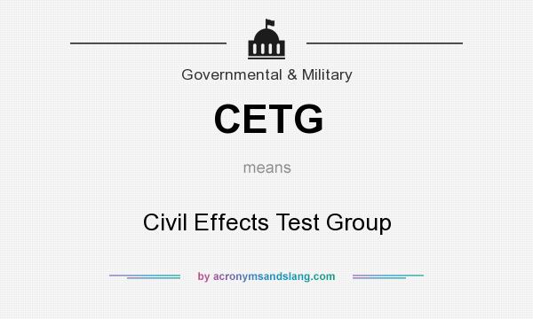 What does CETG mean? It stands for Civil Effects Test Group