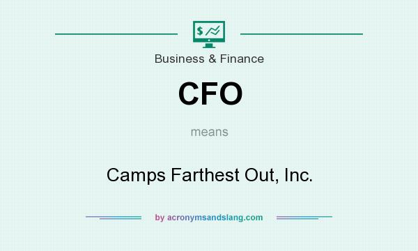 What does CFO mean? It stands for Camps Farthest Out, Inc.