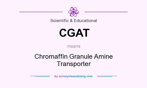 What does CGAT mean? It stands for Chromaffin Granule Amine Transporter